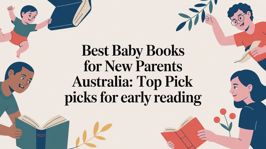 Best Baby Books for New Parents Australia: Top Picks for Early Reading