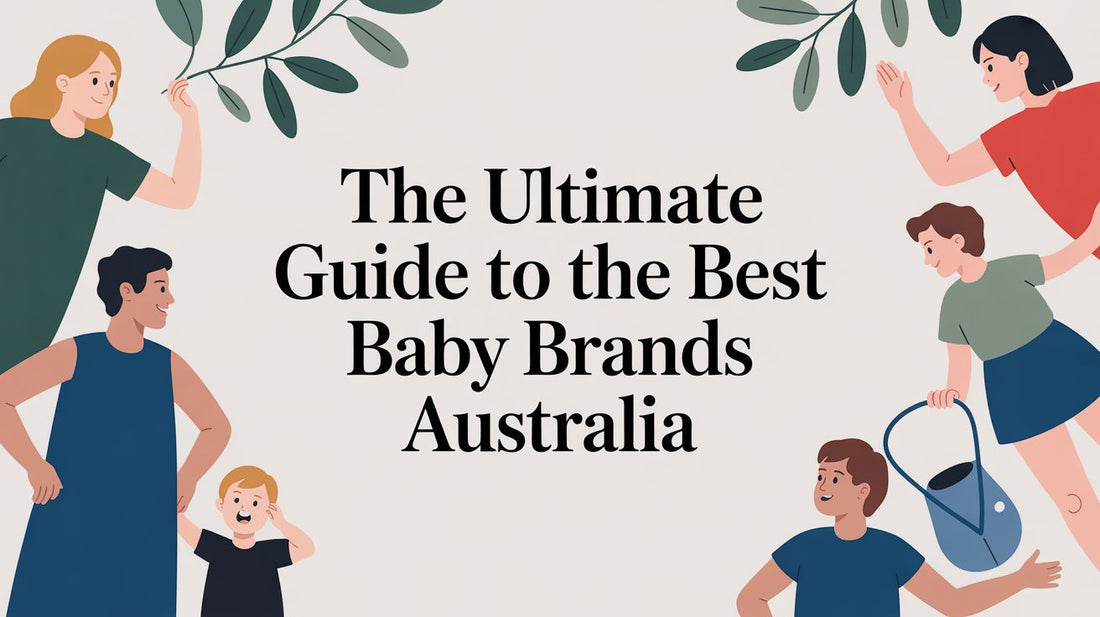 The Ultimate Guide to the Best Baby Brands Australia
