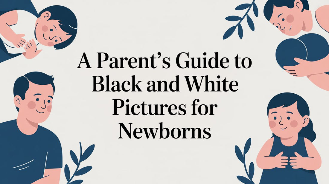 A Parent's Guide to Black and White Pictures for Newborns