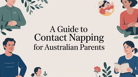 A Guide To Contact Napping For Australian Parents