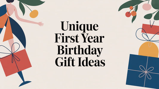 Unique First Year Birthday Gift Ideas