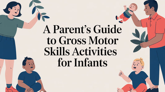 A Parent's Guide to Gross Motor Skills Activities for Infants