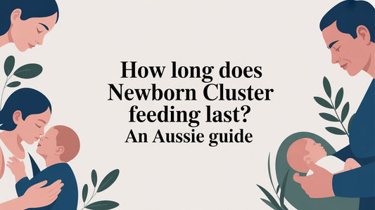How Long Does Newborn Cluster Feeding Last? An Aussie Guide