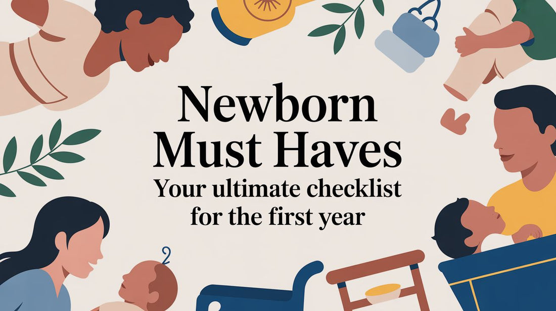 Newborn Must Haves Your Ultimate Checklist for the First Year