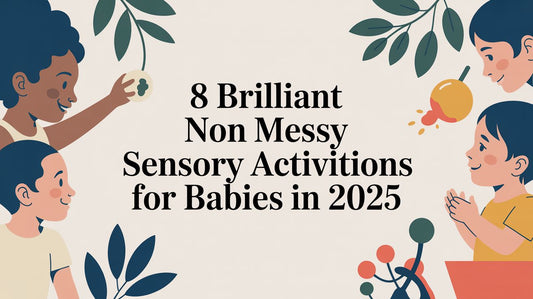 8 Brilliant Non Messy Sensory Activities For Babies in 2025