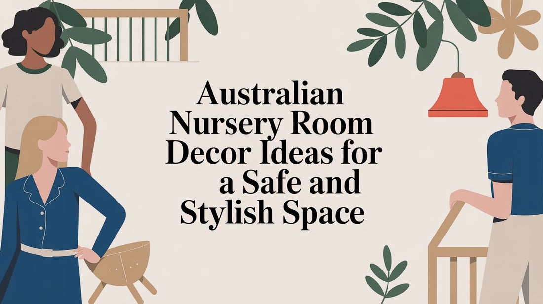 Australian Nursery Room Decor Ideas for a Safe and Stylish Space